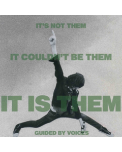 GUIDED BY VOICES - IT'S NOT THEM. IT COULDN'T BE THEM. IT IS THEM!