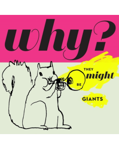 THEY MIGHT BE GIANTS - WHY? (180G/RAINBOW SPLATTER VINYL)