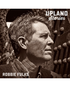 FULKS,ROBBIE - UPLAND STORIES