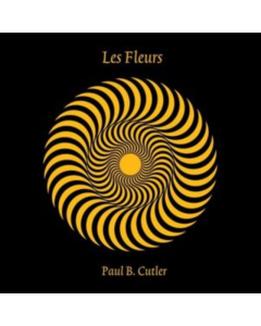 CUTLER,PAUL B. - LES FLEURS (2X12INCH)