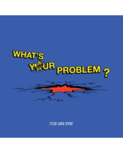 SIDE EYES - WHAT'S YOUR PROBLEM