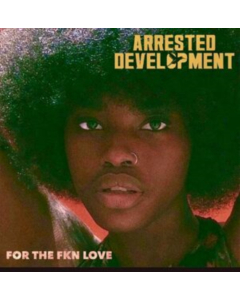 ARRESTED DEVELOPMENT - FOR THE FKN LOVE