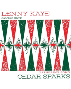 KAYE,LENNY & CEDAR SPARKS - HOLIDAY SPLIT 7 INCH (RED 7INCH) (RSD)