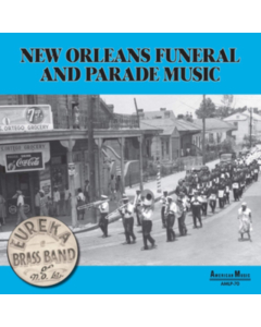 EUREKA BRASS BAND - NEW ORLEANS PARADE & FUNERAL MUSIC