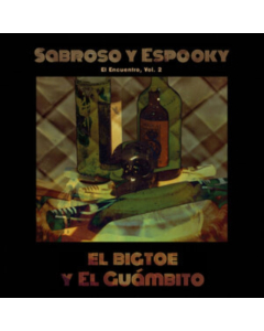 EL BIGTOE & EL GUAMBITO - SABROSO Y ESPOOKY - EL ENCUENTRO, VOL. 2