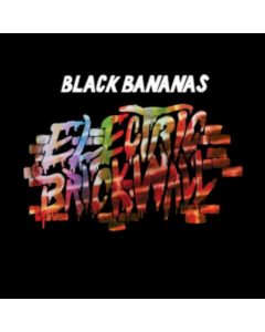 BLACK BANANAS - ELECTRIC BRICK WALL