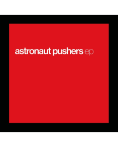 ASTRONAUT PUSHERS - EP