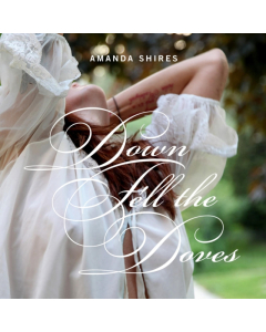 Amanda Shires - Down Fell The Doves