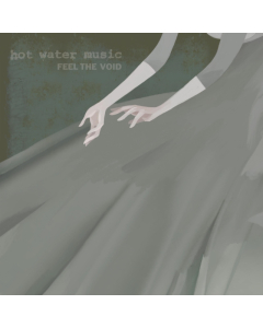 HOT WATER MUSIC - FEEL THE VOID