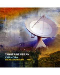 TANGERINE DREAM - CHANDRA : THE PHANTOM FERRY - PT 1 (2LP/140G/GATEFOLD)