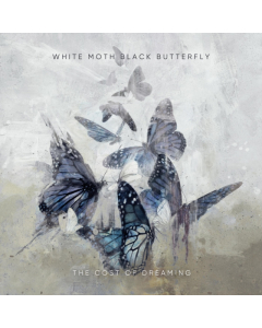 WHITE MOTH BLACK BUTTERFLY - COST OF DREAMING (180G)