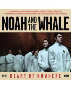 NOAH & THE WHALE - HEART OF NOWHERE