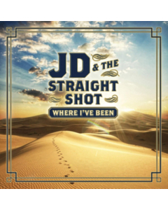 JD & THE STRAIGHT SHOT - WHERE I'VE BEEN 