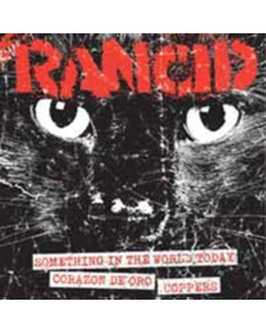 RANCID - SOMETHING IN WORLD TODAY+CORAZON DE ORO/COPPERS