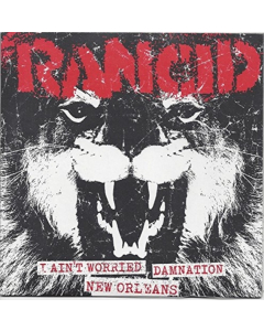 RANCID - I AIN’T WORRIED+DAMNATION/NEW ORLEANS