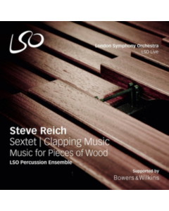 Lso Percussion Ensemble - Steve Reich: Sextet, Clapping Music & Music For Pieces Of Wood