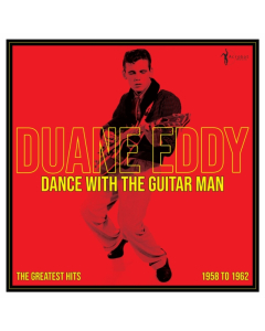 EDDY,DUANE - DANCE WITH THE GUITAR MAN: GREATEST HITS 1958-62