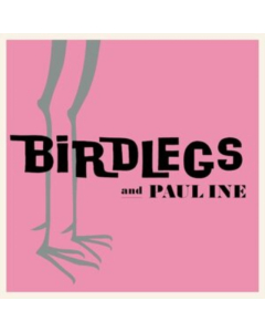 BIRDLEGS & PAULINE - BIRDLEGS & PAULINE