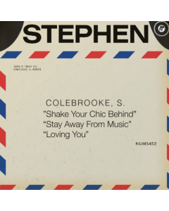 COLEBROOKE,STEPHEN - SHAKE YOUR CHIC BEHIND B/W STAY AWAY FROM MUSIC (OPAQUE GREEN 7INCH)