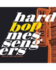 HARD BOP MESSENGERS - LIVE AT THE LAST HOTEL