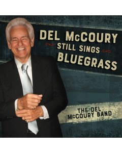 MCCOURY,DEL BAND - DEL MCCOURY STILL SINGS BLUEGRASS