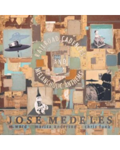 MEDELES,JOSE W/ M. WARD; MARISA ANDERSON & CHRIS FUNK - RAILROAD CADENCES & MELANCHOLIC ANTHEMS (CLEAR W/ BLACK SMOKE VINYL)