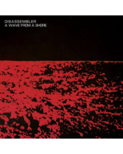 DISASSEMBLER - WAVE FROM A SHORE (BLEEDING GLACIER VINYL)