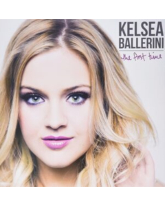 Kelsea Ballerini - First Time