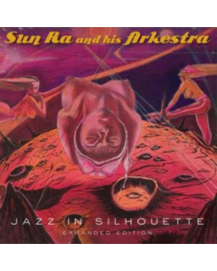 SUN RA & HIS ARKESTRA - JAZZ IN SILHOUETTE