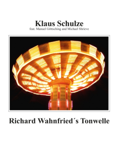 SCHULZE,KLAUS - RICHARD WAHNFRIED'S TONWELLE