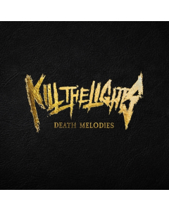 KILL THE LIGHTS - DEATH MELODIES