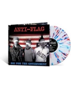 ANTI-FLAG - DIE FOR THE GOVERNMENT (RED WHITE & BLUE SPLATTER VINYL)