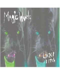 MAGIC WANDS - LAZER BITCH