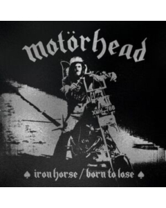 MOTORHEAD - IRON HORSE / BORN TO LOSE (REMASTER)