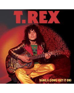 T.REX - BANG A GONG - GET IT ON (COLOR 7INCH)