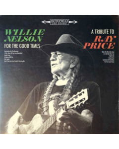 NELSON,WILLIE - FOR THE GOOD TIMES: TRIBUTE TO RAY PRICE (150G)