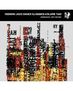 VARIOUS ARTISTS - MODERN JAZZ DANCE CLASSICS VOLUME TWO: COMPILED BY JEFF THE FISH