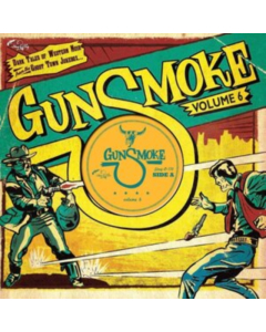 VARIOUS ARTIST - GUNSMOKE VOLUME 6: DARK TALES OF WESTERN NOIR FROM A GHOST TOWN JUKEBOX