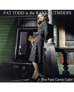 TODD,PAT & THE RANKOUTSIDERS - PAST CAME CALLIN