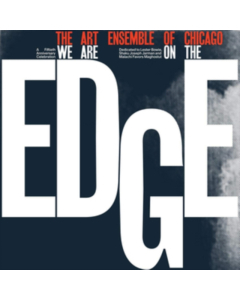 ART ENSEMBLE OF CHICAGO - WE ARE ON THE EDGE (LIMITED EDITION EXPANDED/4LP)