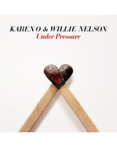 KAREN O & WILLIE NELSON - UNDER PRESSURE (RSD)