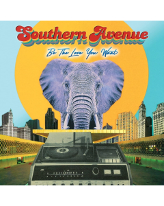 SOUTHERN AVENUE - BE THE LOVE YOU WANT