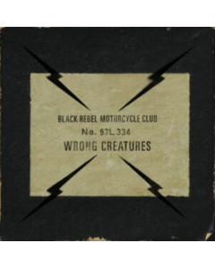 BLACK REBEL MOTORCYCLE CLUB - WRONG CREATURES