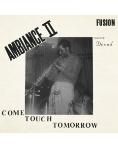 AMBIANCE II FUSION - COME TOUCH TOMORROW