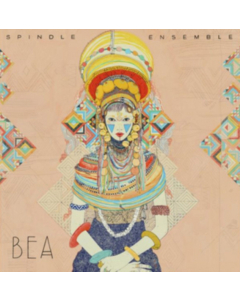 SPINDLE ENSEMBLE - SPINDLE ENSEMBLE: BEA