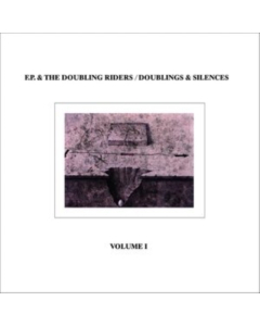 F.P & THE DOUBLING RIDERS - DOUBLINGS & SILENCES