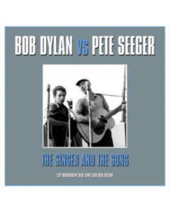 DYLAN,BOB / SEEGER,PETE - SINGER & THE SONG