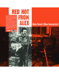 KORNER,ALEXIS BLUES INCORPORATED - RED HOT FROM ALEX