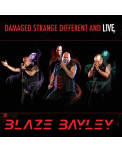 BAYLEY,BLAZE - DAMAGED STRANGE DIFFERENT & LIVE