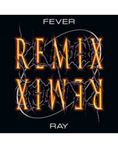 FEVER RAY - PLUNGE REMIX